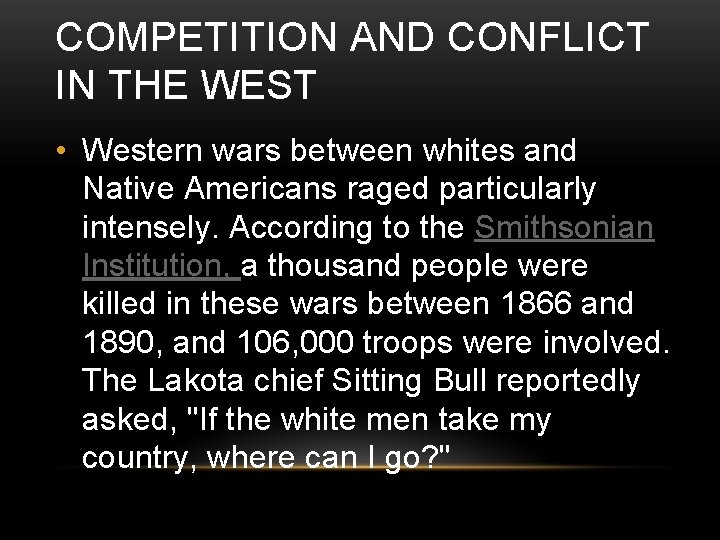 COMPETITION AND CONFLICT IN THE WEST • Western wars between whites and Native Americans