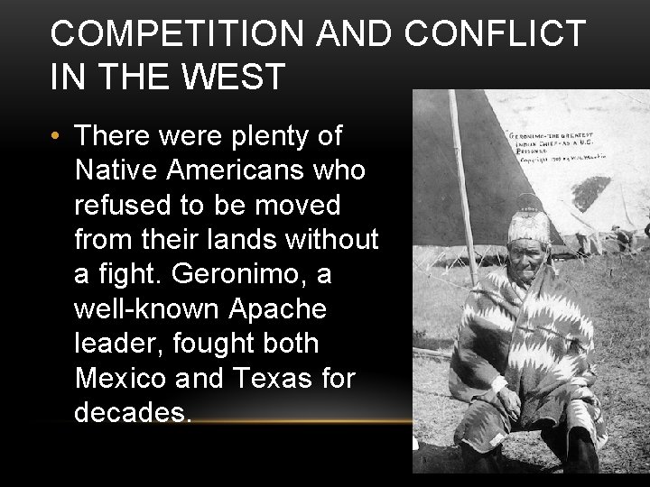 COMPETITION AND CONFLICT IN THE WEST • There were plenty of Native Americans who