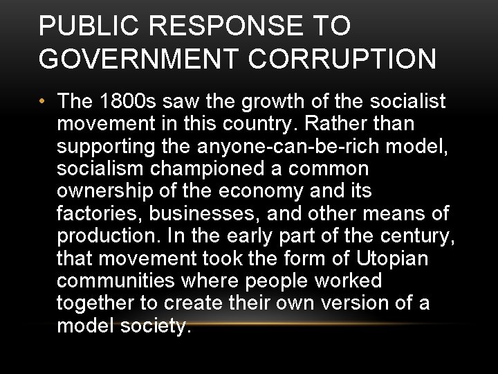 PUBLIC RESPONSE TO GOVERNMENT CORRUPTION • The 1800 s saw the growth of the
