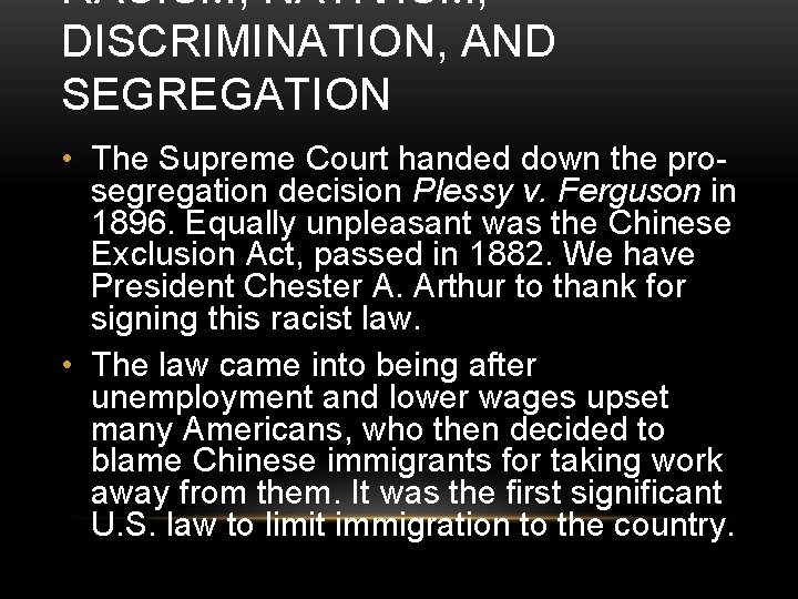 RACISM, NATIVISM, DISCRIMINATION, AND SEGREGATION • The Supreme Court handed down the prosegregation decision