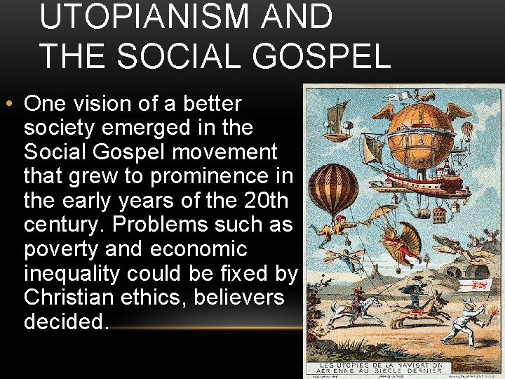 UTOPIANISM AND THE SOCIAL GOSPEL • One vision of a better society emerged in