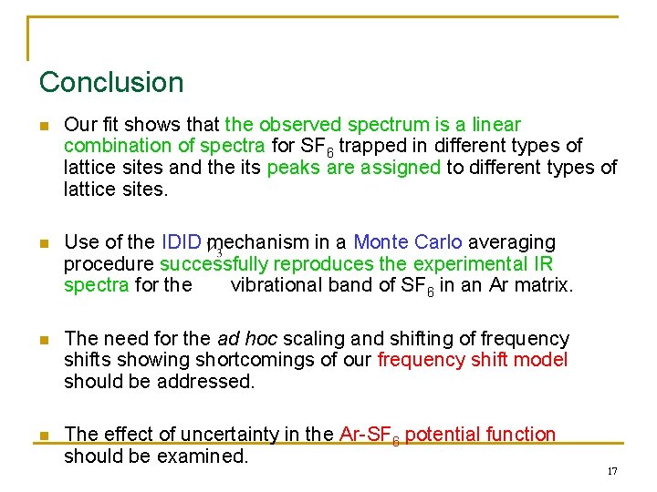 Conclusion n Our fit shows that the observed spectrum is a linear combination of