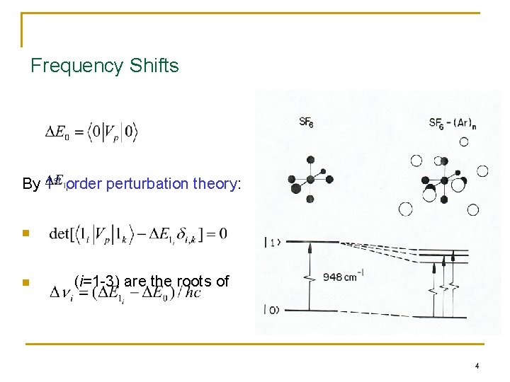 Frequency Shifts By 1 st order perturbation theory: n n (i=1 -3) are the