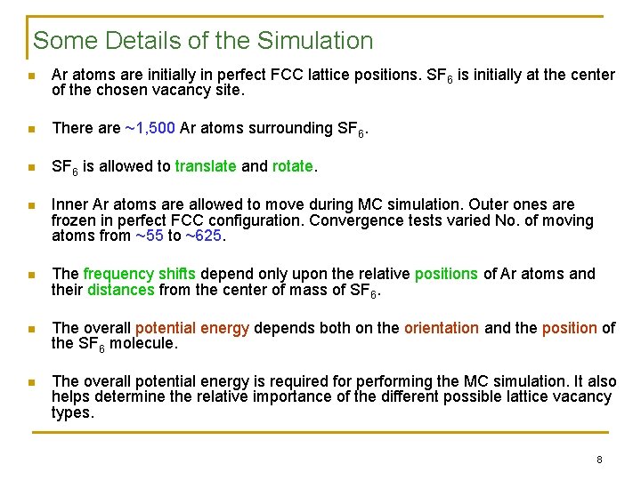 Some Details of the Simulation n Ar atoms are initially in perfect FCC lattice