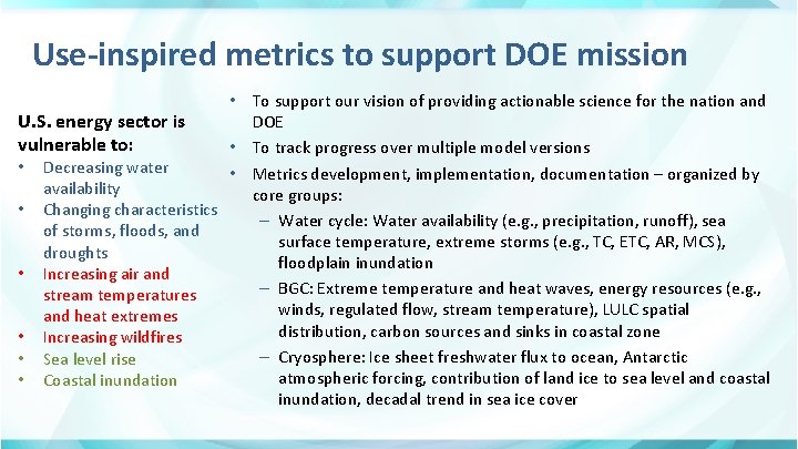 Use-inspired metrics to support DOE mission • To support our vision of providing actionable