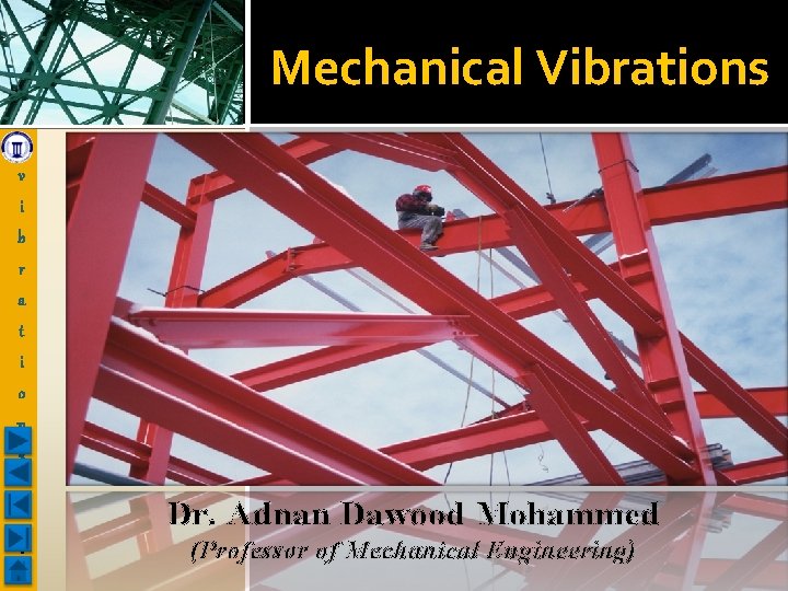 Mechanical Vibrations v i b r a t i o n s Dr. Adnan