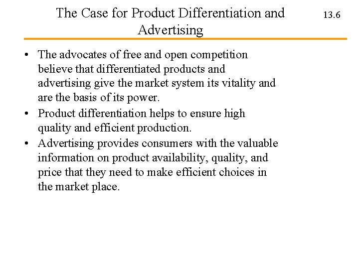 The Case for Product Differentiation and Advertising • The advocates of free and open