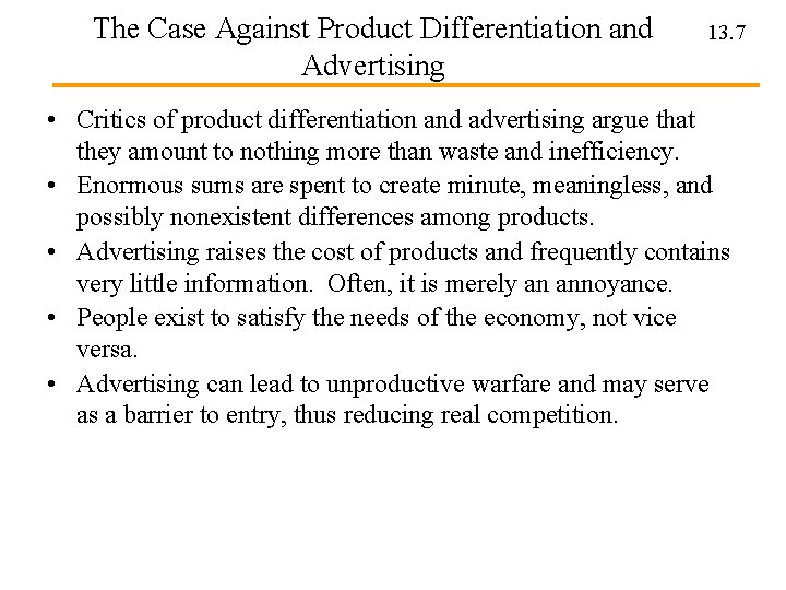 The Case Against Product Differentiation and Advertising 13. 7 • Critics of product differentiation