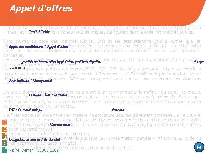 Appel d’offres Le contexte projet Le droit des marchés publics en France regroupe la