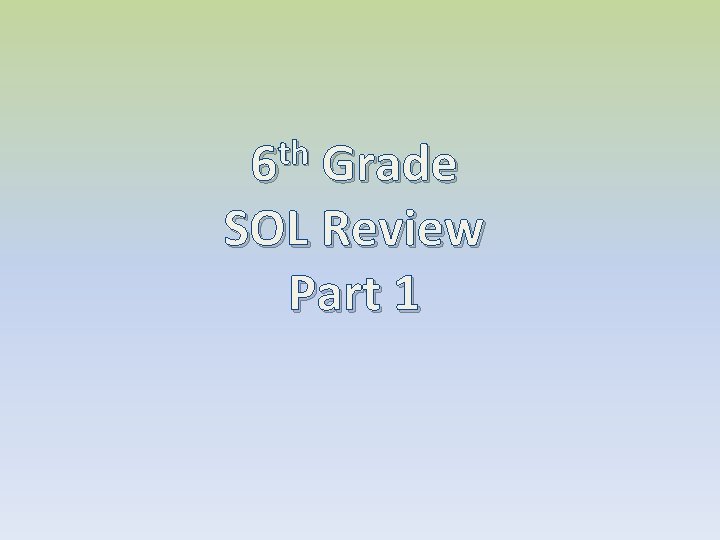 th 6 Grade SOL Review Part 1 