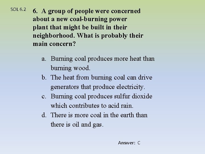 SOL 6. 2 6. A group of people were concerned about a new coal-burning