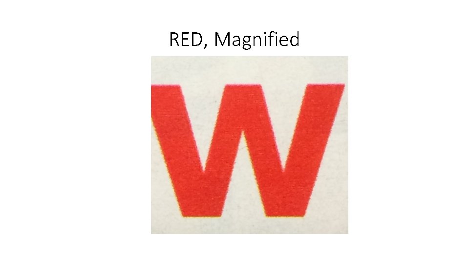 RED, Magnified 