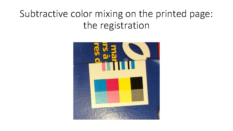Subtractive color mixing on the printed page: the registration 