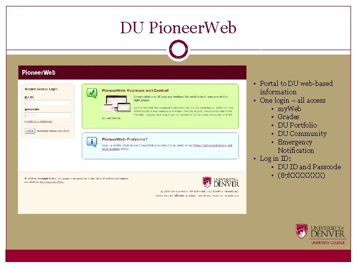 DU Pioneer. Web • Portal to DU web-based information • One login – all