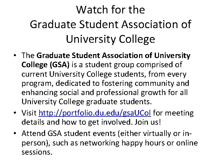 Watch for the Graduate Student Association of University College • The Graduate Student Association