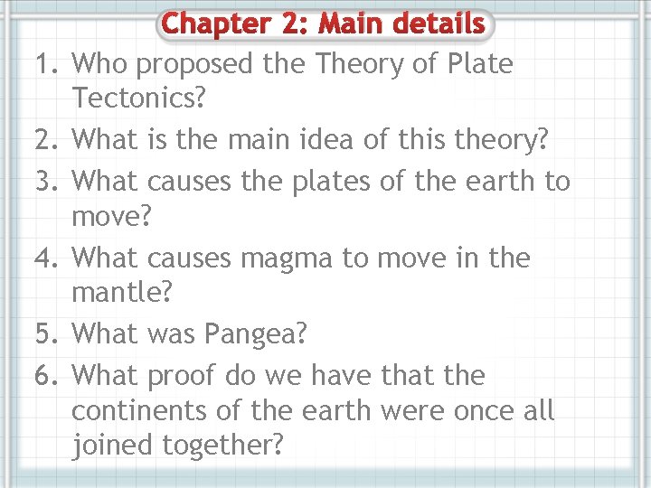 1. 2. 3. 4. 5. 6. Chapter 2: Main details Who proposed the Theory