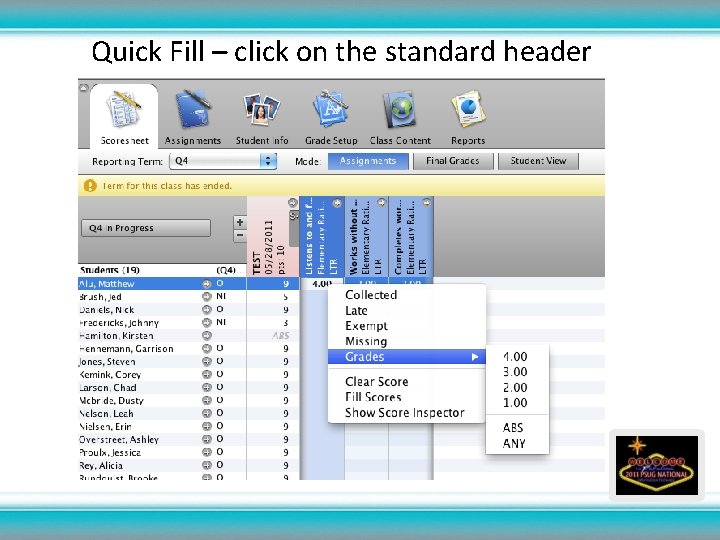 Quick Fill – click on the standard header 