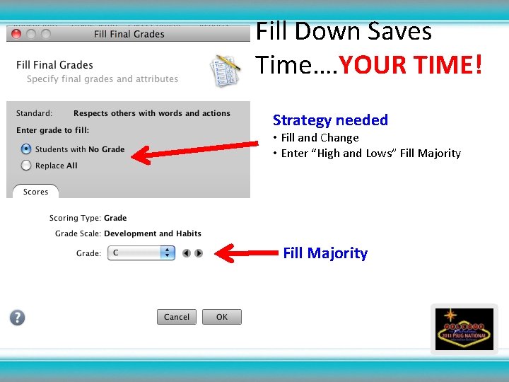 Fill Down Saves Time…. YOUR TIME! Strategy needed • Fill and Change • Enter