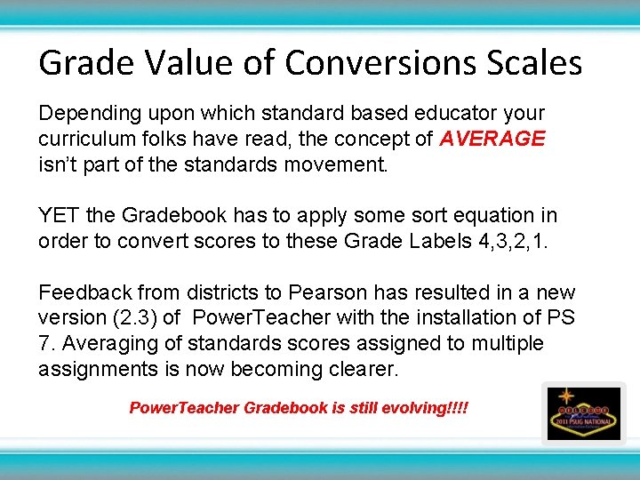 Grade Value of Conversions Scales Depending upon which standard based educator your curriculum folks