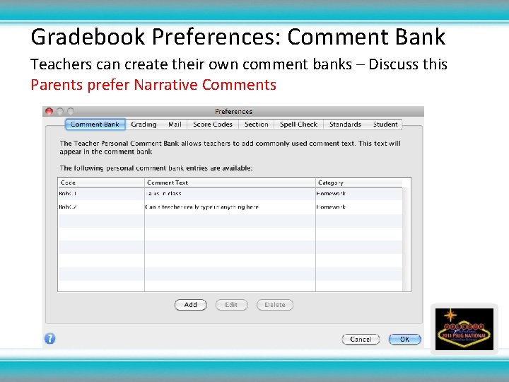 Gradebook Preferences: Comment Bank Teachers can create their own comment banks – Discuss this