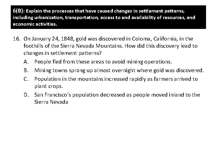 6(B): Explain the processes that have caused changes in settlement patterns, including urbanization, transportation,