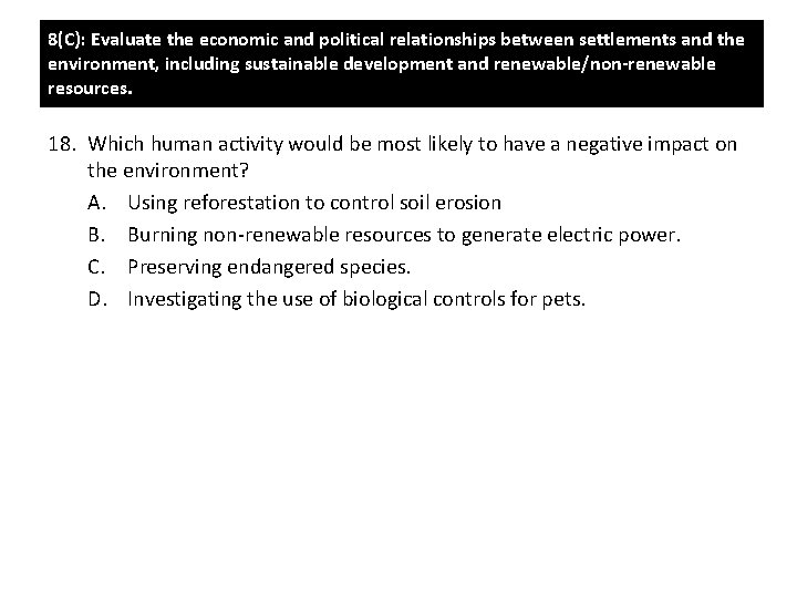 8(C): Evaluate the economic and political relationships between settlements and the environment, including sustainable