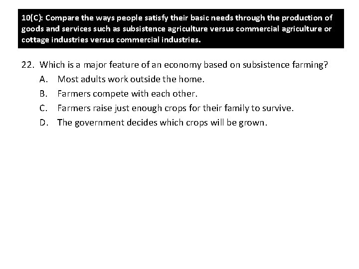 10(C): Compare the ways people satisfy their basic needs through the production of goods