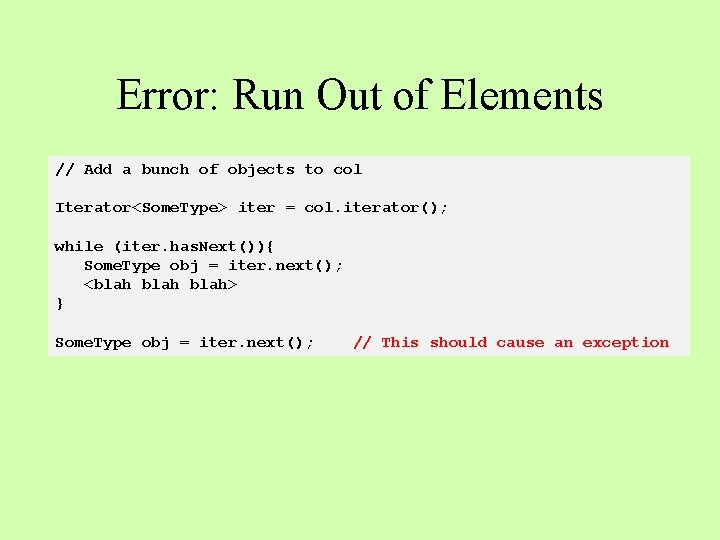 Error: Run Out of Elements // Add a bunch of objects to col Iterator<Some.