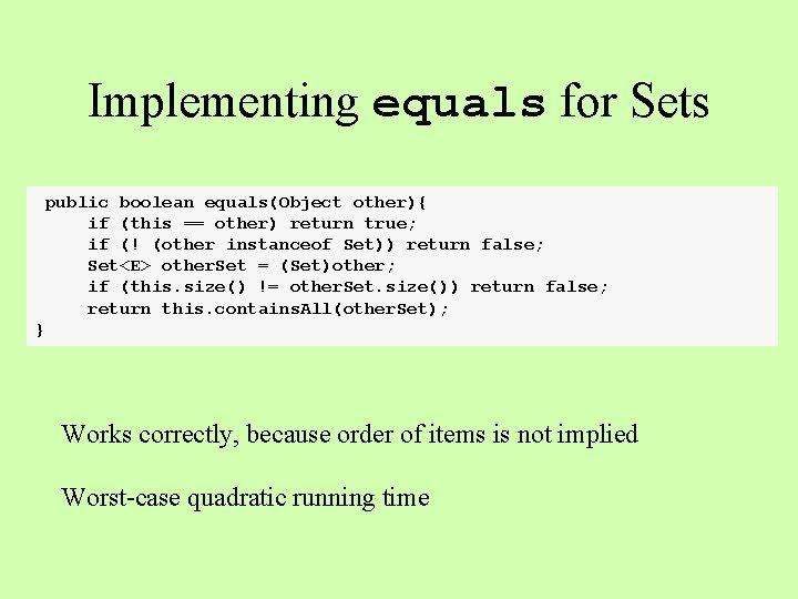 Implementing equals for Sets public boolean equals(Object other){ if (this == other) return true;