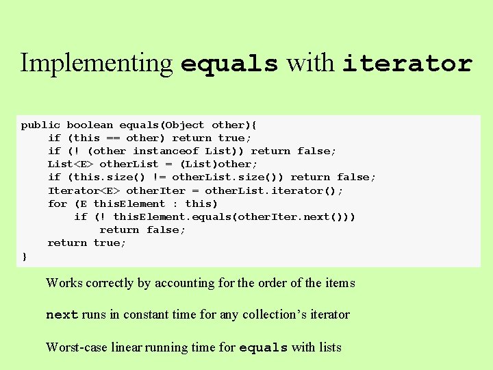 Implementing equals with iterator public boolean equals(Object other){ if (this == other) return true;