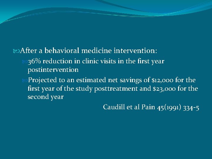  After a behavioral medicine intervention: 36% reduction in clinic visits in the first