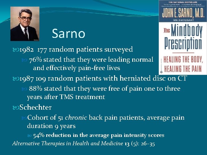 Sarno 1982 177 random patients surveyed 76% stated that they were leading normal and