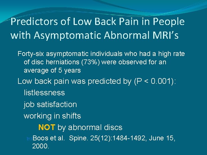 Predictors of Low Back Pain in People with Asymptomatic Abnormal MRI’s Forty-six asymptomatic individuals