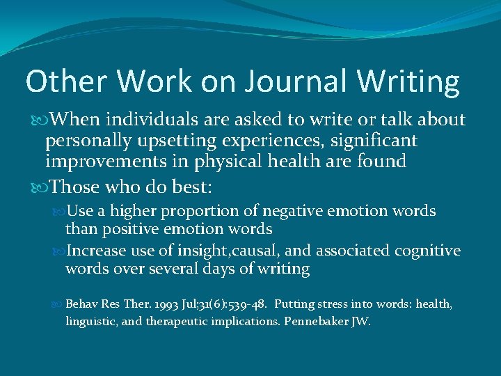 Other Work on Journal Writing When individuals are asked to write or talk about