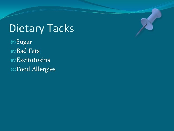 Dietary Tacks Sugar Bad Fats Excitotoxins Food Allergies 