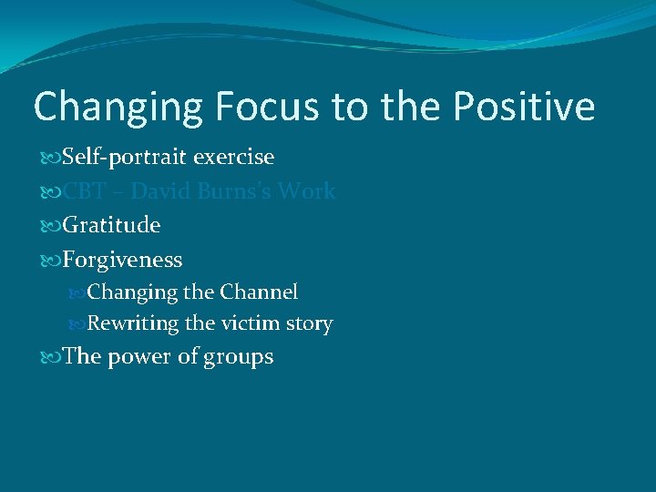 Changing Focus to the Positive Self-portrait exercise CBT – David Burns’s Work Gratitude Forgiveness