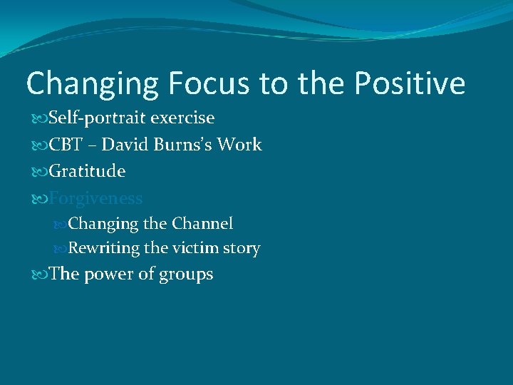 Changing Focus to the Positive Self-portrait exercise CBT – David Burns’s Work Gratitude Forgiveness