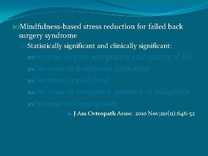  Mindfulness-based stress reduction for failed back surgery syndrome Statistically significant and clinically significant: