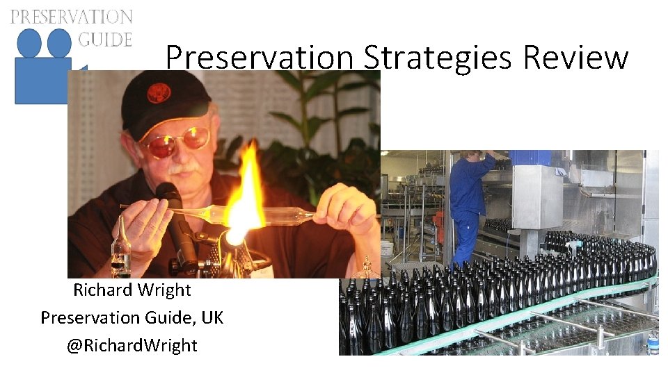 Preservation Strategies Review Richard Wright Preservation Guide, UK @Richard. Wright 