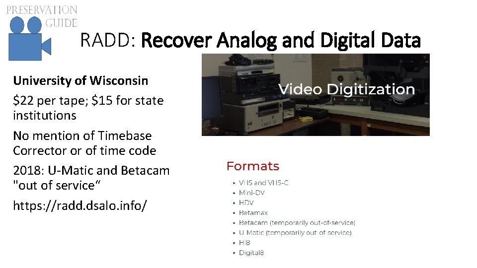RADD: Recover Analog and Digital Data University of Wisconsin $22 per tape; $15 for