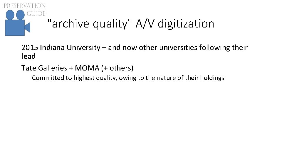 "archive quality" A/V digitization 2015 Indiana University – and now other universities following their