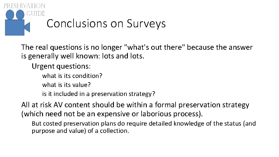 Conclusions on Surveys The real questions is no longer "what's out there" because the