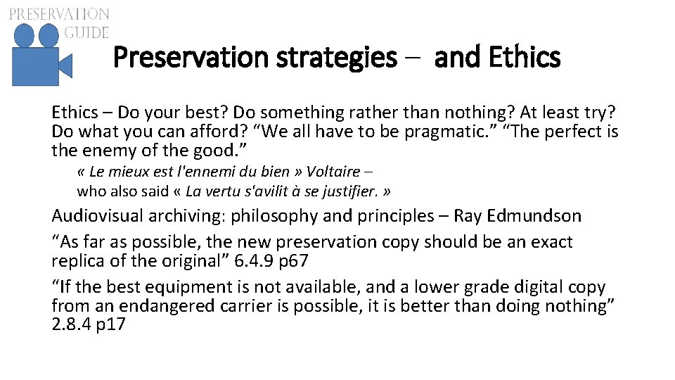 Preservation strategies – and Ethics – Do your best? Do something rather than nothing?