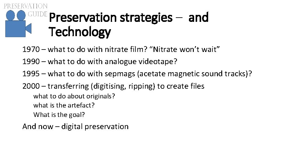 Preservation strategies – and Technology 1970 – what to do with nitrate film? “Nitrate