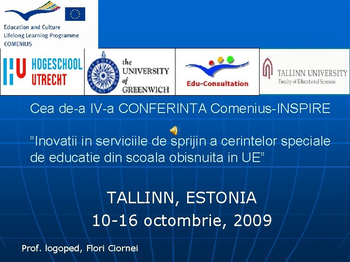 Cea de-a IV-a CONFERINTA Comenius-INSPIRE “Inovatii in serviciile de sprijin a cerintelor speciale de