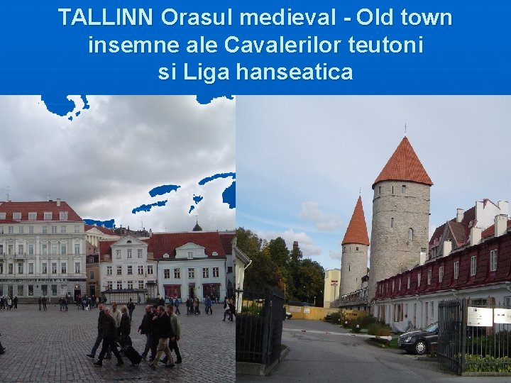 TALLINN Orasul medieval - Old town insemne ale Cavalerilor teutoni si Liga hanseatica 