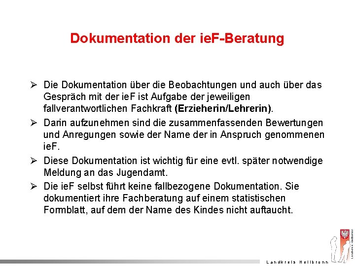 Dokumentation der ie. F-Beratung Ø Die Dokumentation über die Beobachtungen und auch über das