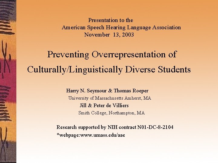 Presentation to the American Speech Hearing Language Association November 13, 2003 Preventing Overrepresentation of