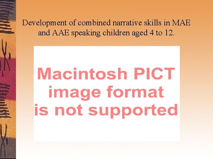 Development of combined narrative skills in MAE and AAE speaking children aged 4 to