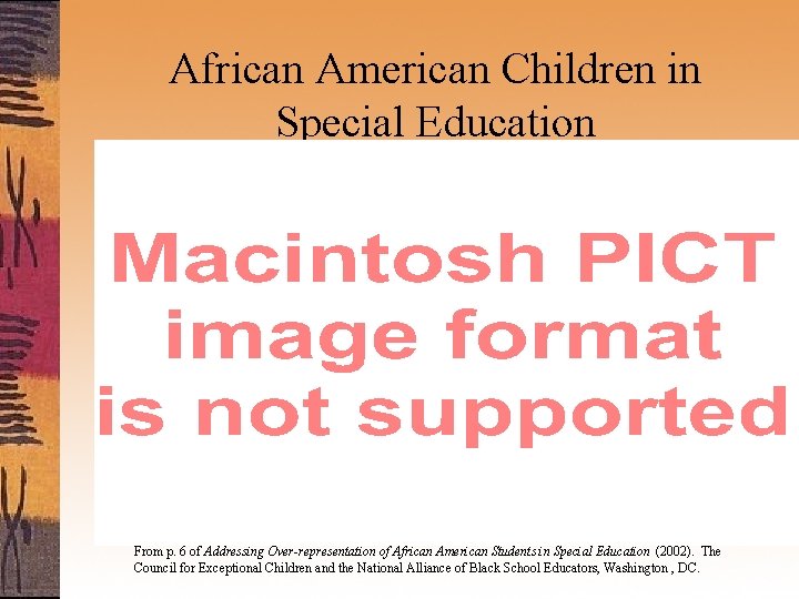 African American Children in Special Education From p. 6 of Addressing Over-representation of African